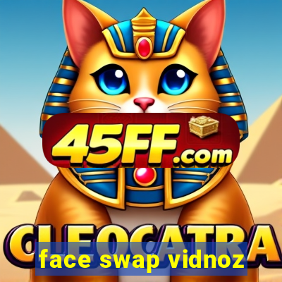 face swap vidnoz
